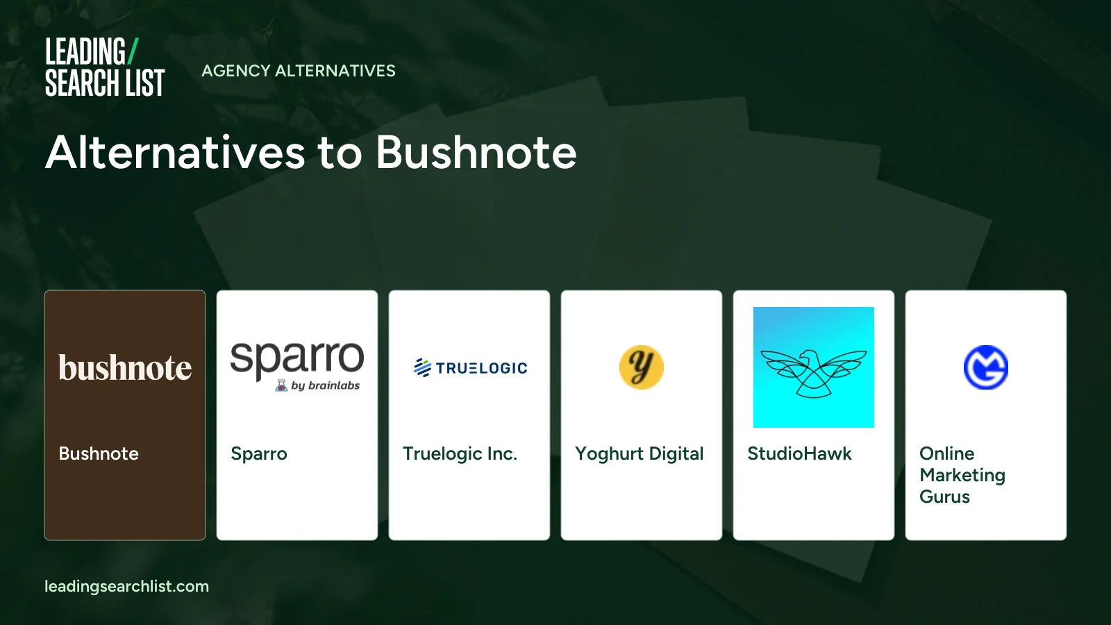Alternatives to Bushnote. Logos shown: Bushnote, Sparro, Truelogic Inc., Yoghurt Digital, StudioHawk, Online Marketing Gurus. Leading Search List.
