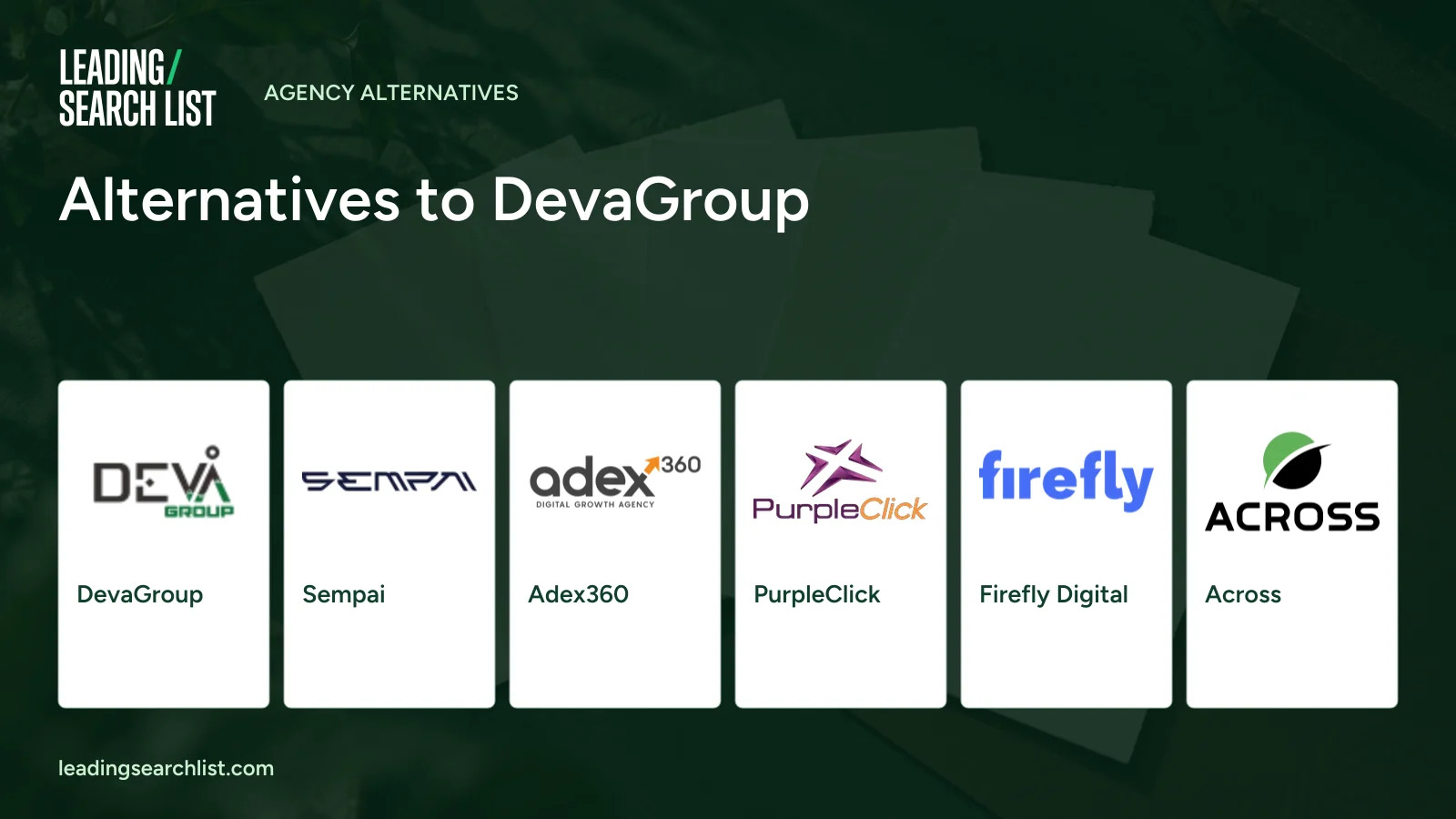 Alternatives to DevaGroup. Logos shown: DevaGroup, Sempai, Adex360, PurpleClick, Firefly Digital, Across. Leading Search List.