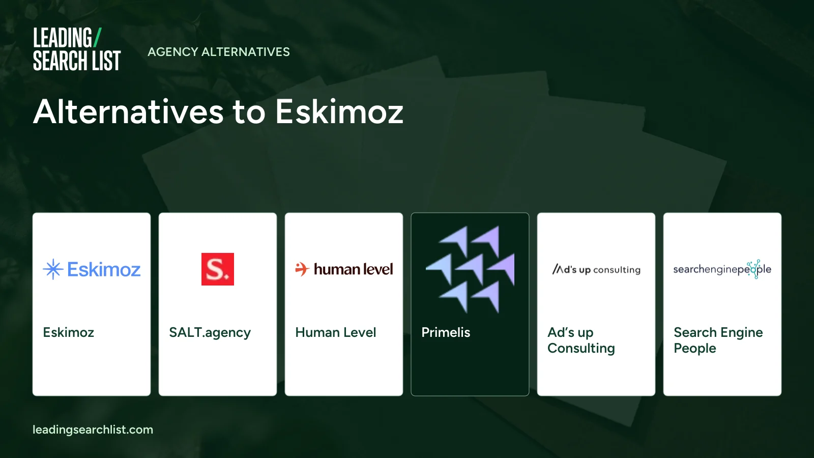 Alternatives to Eskimoz. Logos shown: Eskimoz, SALT.agency, Human Level, Primelis, Ad’s up Consulting, Search Engine People. Leading Search List.