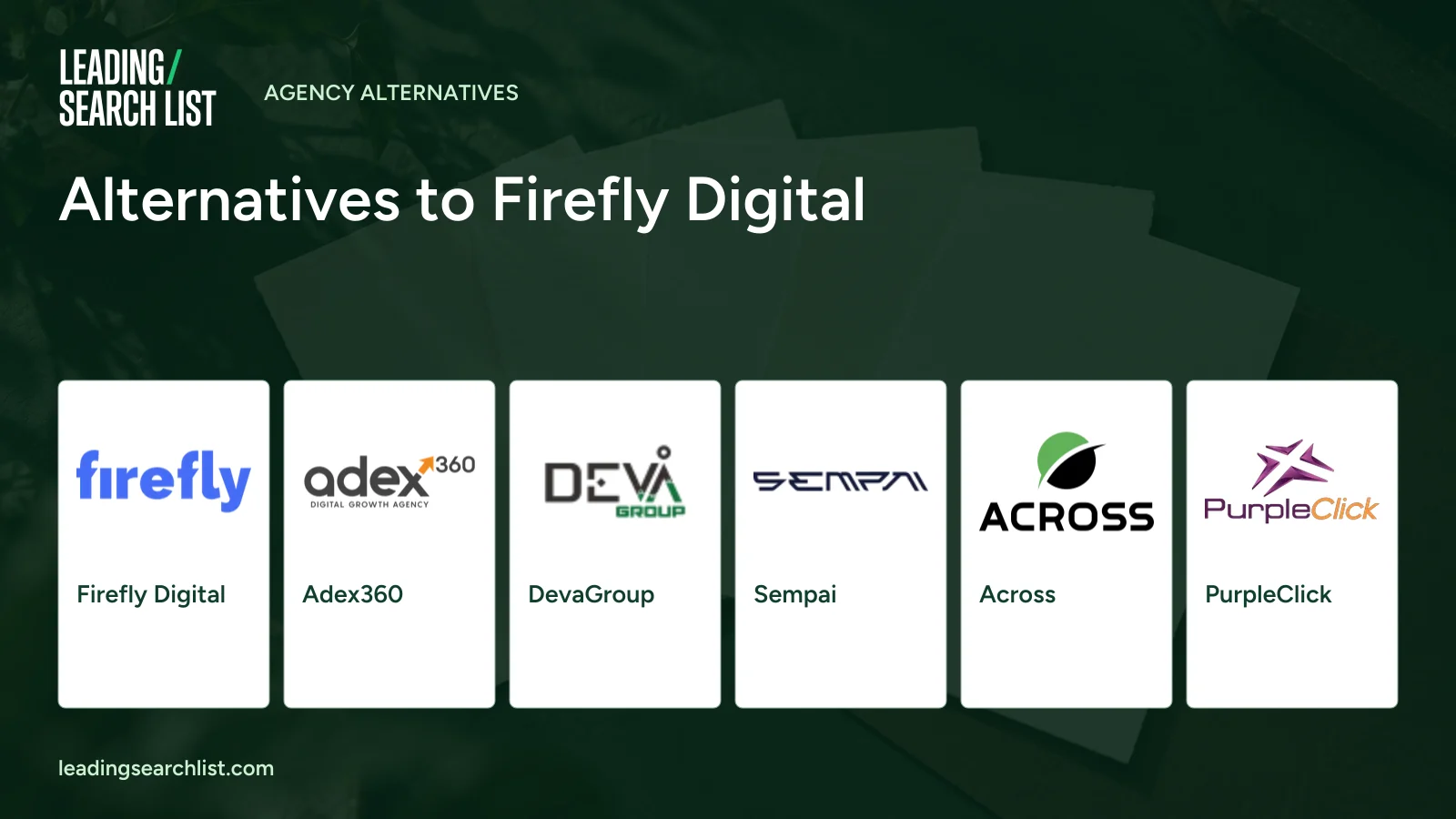 Alternatives to Firefly Digital. Logos shown: Firefly Digital, Adex360, DevaGroup, Sempai, Across, PurpleClick. Leading Search List.