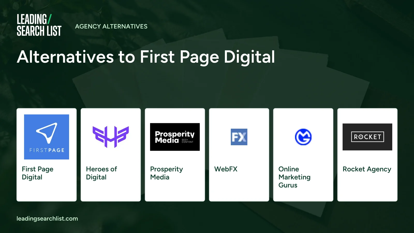 Alternatives to First Page Digital. Logos shown: First Page Digital, Heroes of Digital, Prosperity Media, WebFX, Online Marketing Gurus, Rocket Agency. Leading Search List.