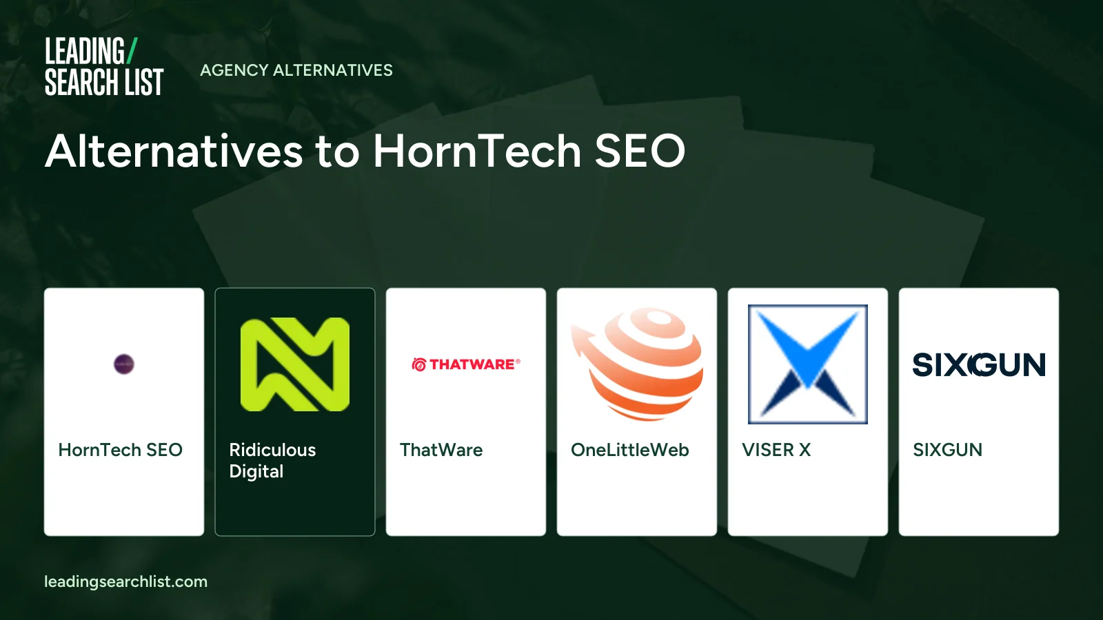 Alternatives to HornTech SEO. Logos shown: HornTech SEO, Ridiculous Digital, ThatWare, OneLittleWeb, VISER X, SIXGUN. Leading Search List.