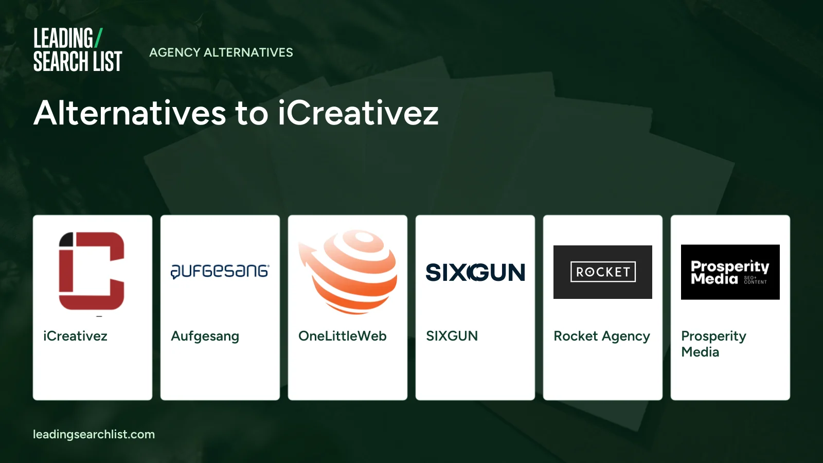 Alternatives to iCreativez. Logos shown: iCreativez, Aufgesang, OneLittleWeb, SIXGUN, Rocket Agency, Prosperity Media. Leading Search List.