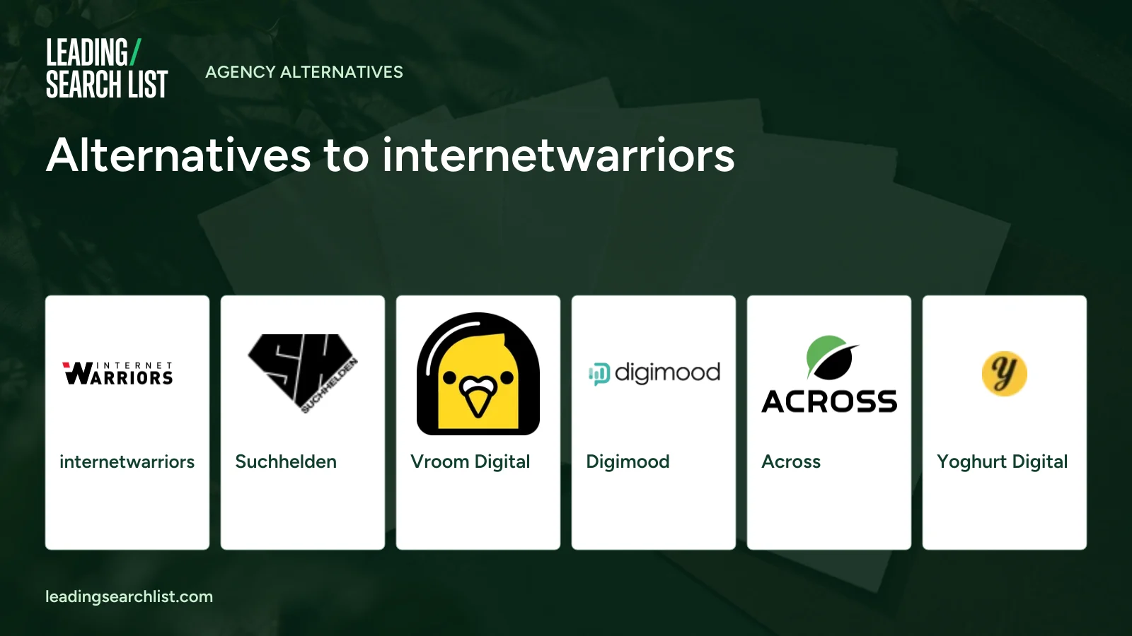 Alternatives to internetwarriors. Logos shown: internetwarriors, Suchhelden, Vroom Digital, Digimood, Across, Yoghurt Digital. Leading Search List.