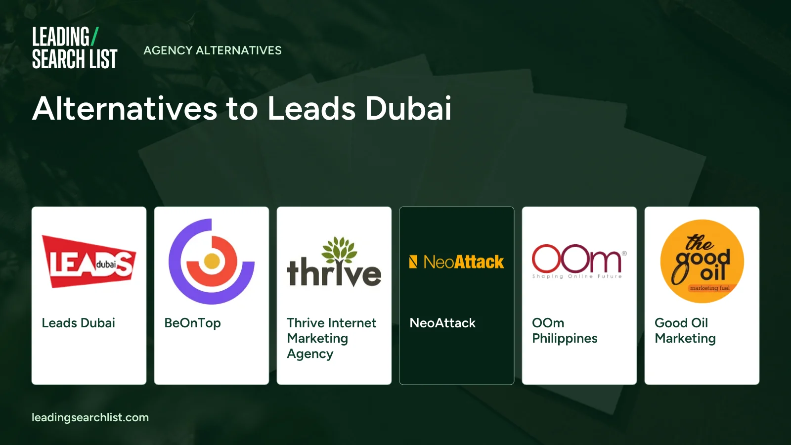 Alternatives to Leads Dubai. Logos shown: Leads Dubai, BeOnTop, Thrive Internet Marketing Agency, NeoAttack, OOm Philippines, Good Oil Marketing. Leading Search List.
