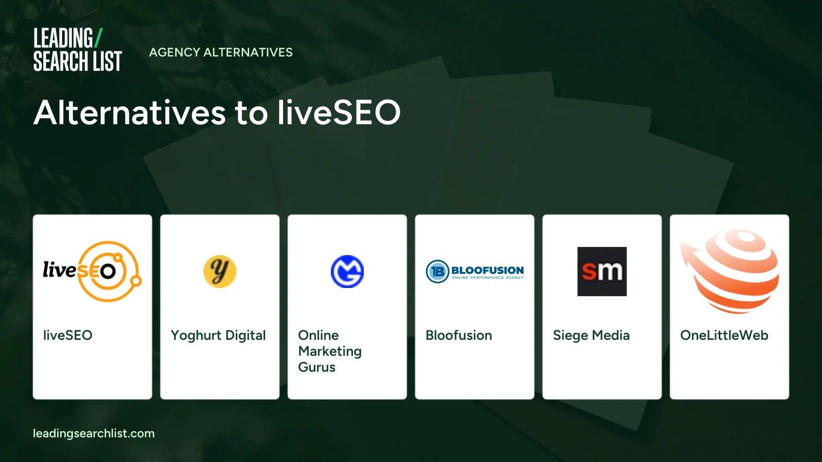 Alternatives to liveSEO. Logos shown: liveSEO, Yoghurt Digital, Online Marketing Gurus, Bloofusion, Siege Media, OneLittleWeb. Leading Search List.