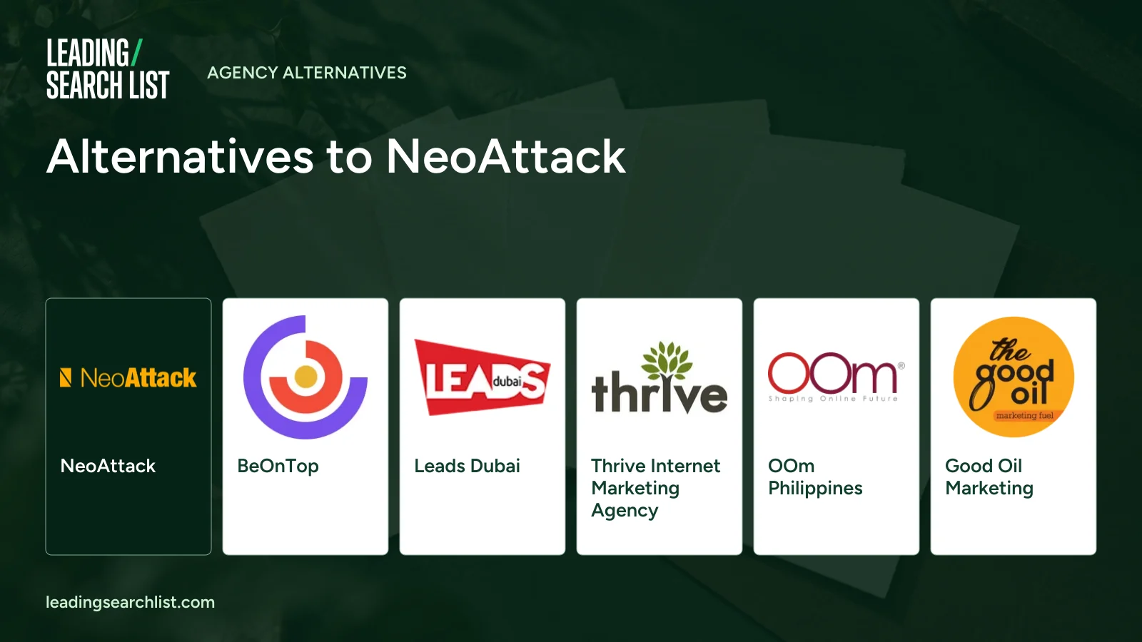 Alternatives to NeoAttack. Logos shown: NeoAttack, BeOnTop, Leads Dubai, Thrive Internet Marketing Agency, OOm Philippines, Good Oil Marketing. Leading Search List.