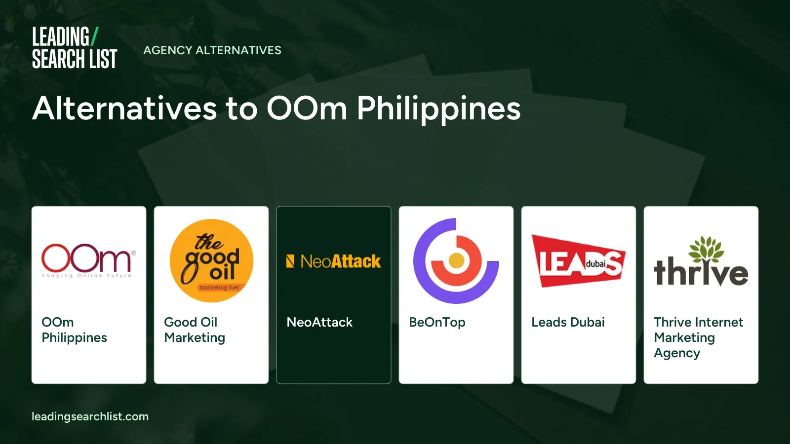 Alternatives to OOm Philippines. Logos shown: OOm Philippines, Good Oil Marketing, NeoAttack, BeOnTop, Leads Dubai, Thrive Internet Marketing Agency. Leading Search List.