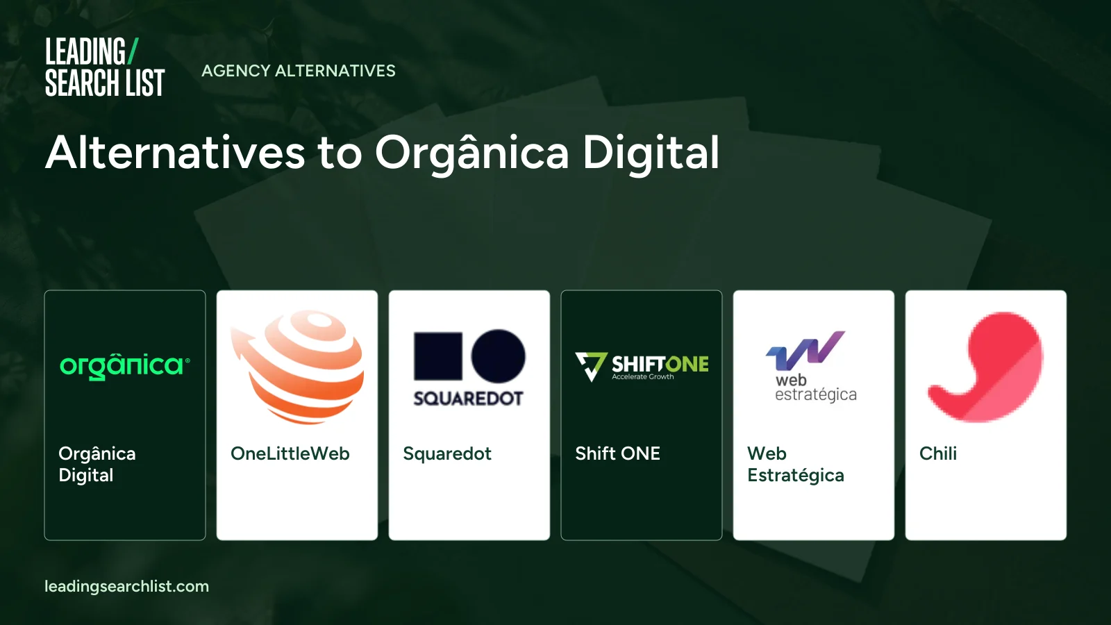 Alternatives to Orgânica Digital. Logos shown: Orgânica Digital, OneLittleWeb, Squaredot, Shift ONE, Web Estratégica, Chili. Leading Search List.