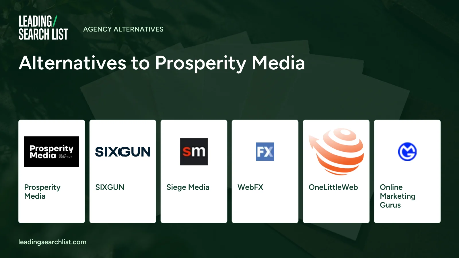 Alternatives to Prosperity Media. Logos shown: Prosperity Media, SIXGUN, Siege Media, WebFX, OneLittleWeb, Online Marketing Gurus. Leading Search List.