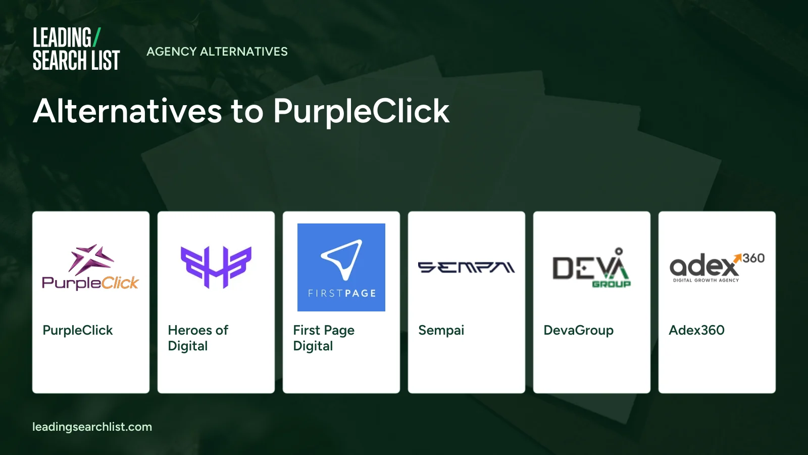 Alternatives to PurpleClick. Logos shown: PurpleClick, Heroes of Digital, First Page Digital, Sempai, DevaGroup, Adex360. Leading Search List.
