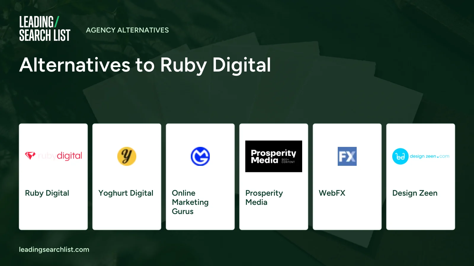 Alternatives to Ruby Digital. Logos shown: Ruby Digital, Yoghurt Digital, Online Marketing Gurus, Prosperity Media, WebFX, Design Zeen. Leading Search List.