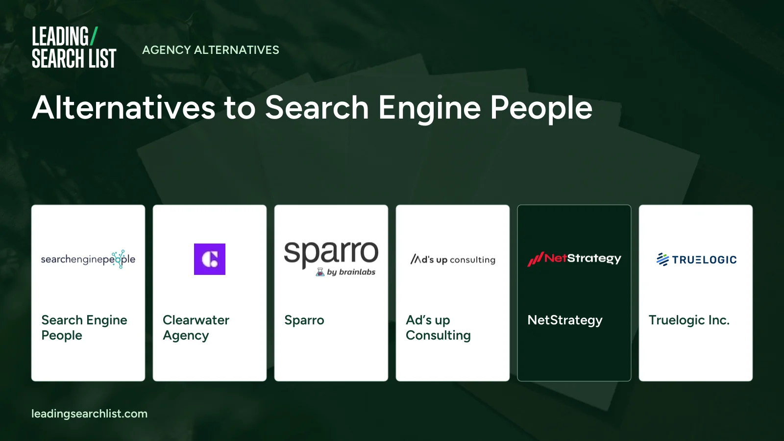 Alternatives to Search Engine People. Logos shown: Search Engine People, Clearwater Agency, Sparro, Ad’s up Consulting, NetStrategy, Truelogic Inc.. Leading Search List.