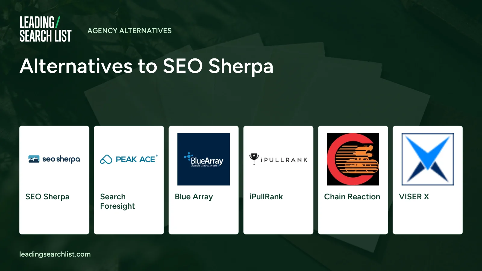 Alternatives to SEO Sherpa. Logos shown: SEO Sherpa, Search Foresight, Blue Array, iPullRank, Chain Reaction, VISER X. Leading Search List.