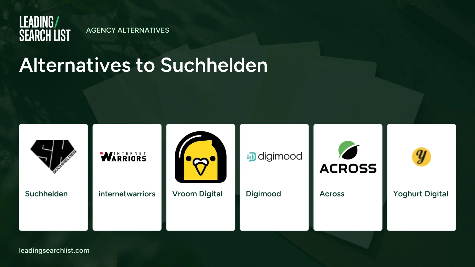 Alternatives to Suchhelden. Logos shown: Suchhelden, internetwarriors, Vroom Digital, Digimood, Across, Yoghurt Digital. Leading Search List.