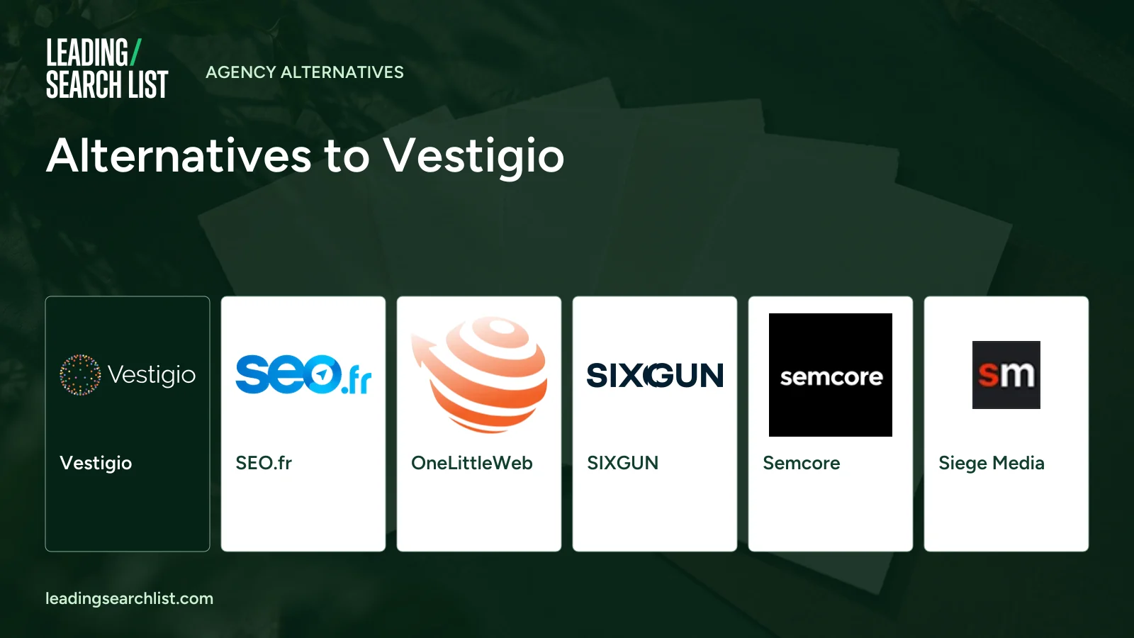 Alternatives to Vestigio. Logos shown: Vestigio, SEO.fr, OneLittleWeb, SIXGUN, Semcore, Siege Media. Leading Search List.