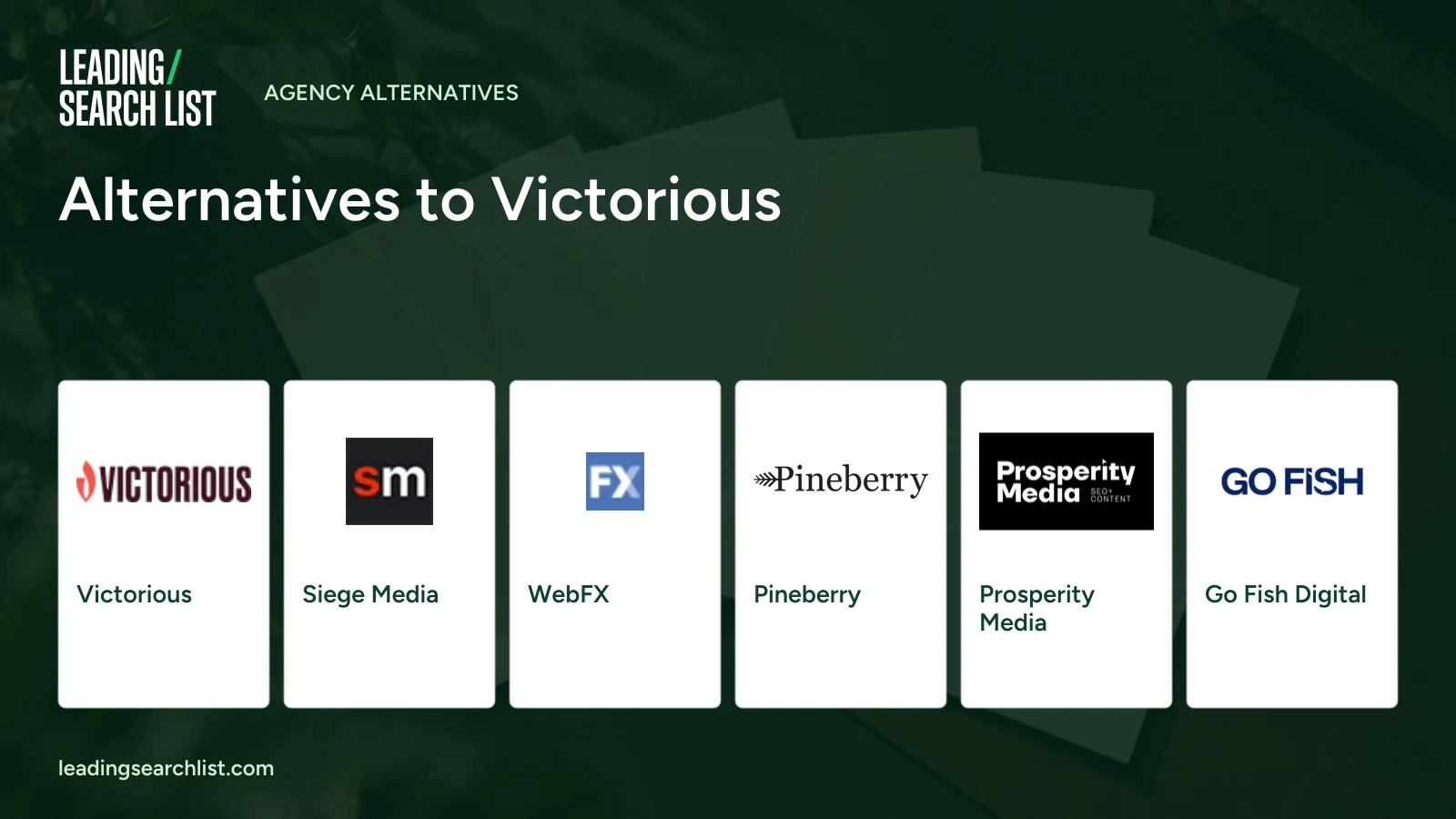 Alternatives to Victorious. Logos shown: Victorious, Siege Media, WebFX, Pineberry, Prosperity Media, Go Fish Digital. Leading Search List.