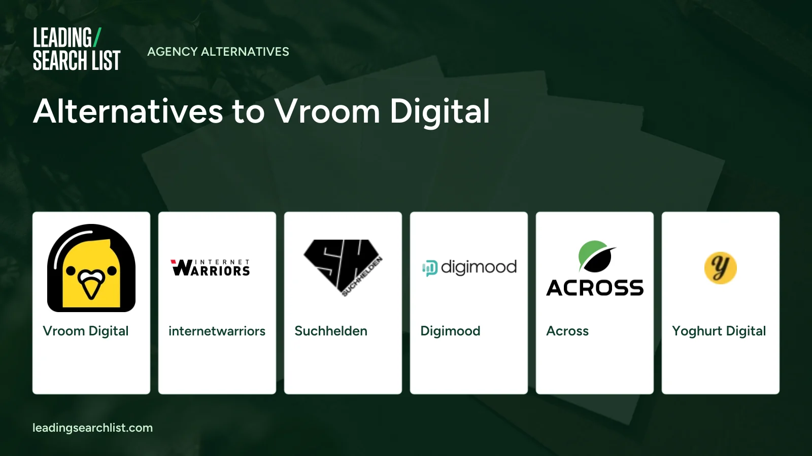 Alternatives to Vroom Digital. Logos shown: Vroom Digital, internetwarriors, Suchhelden, Digimood, Across, Yoghurt Digital. Leading Search List.