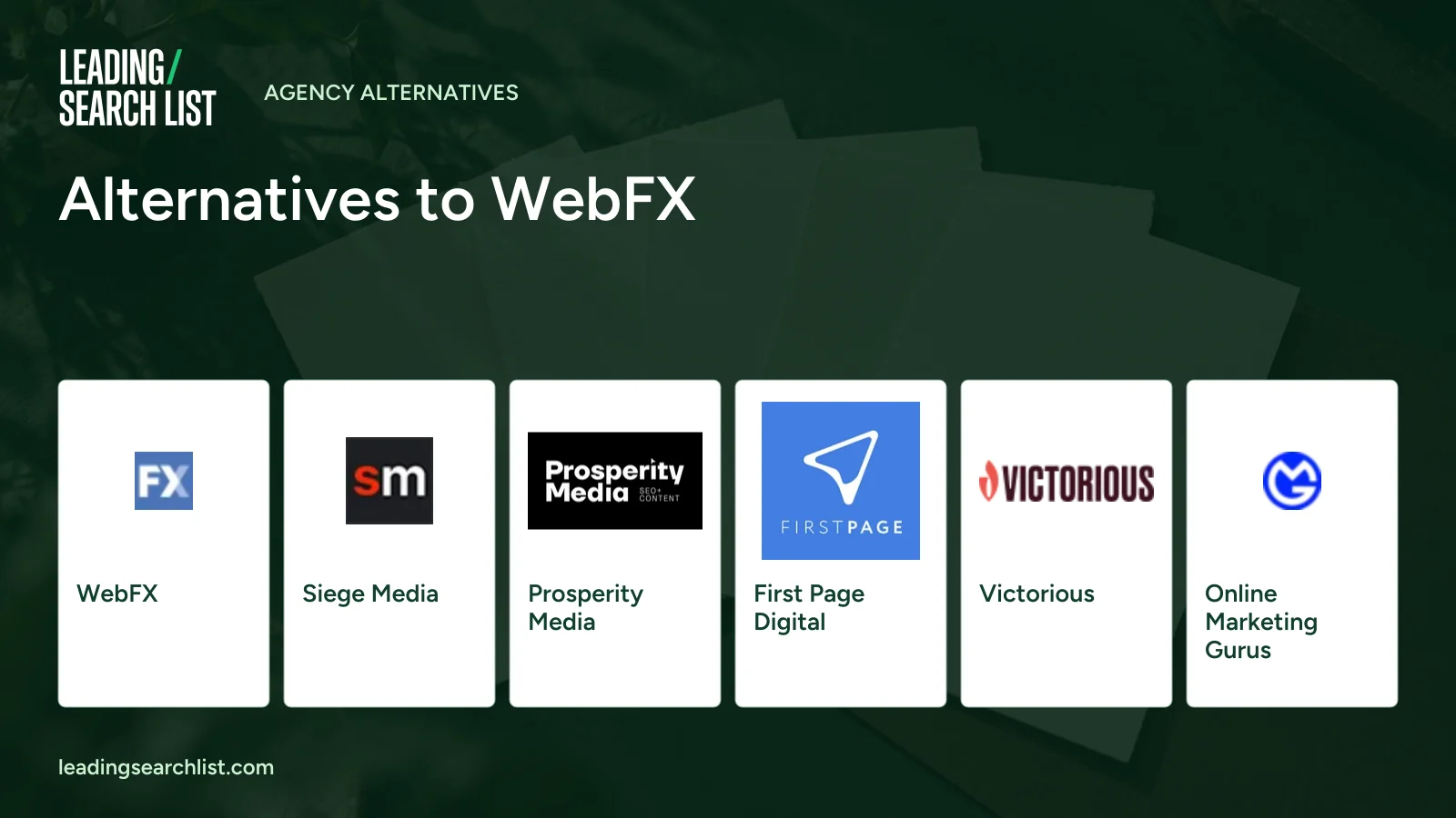 Alternatives to WebFX. Logos shown: WebFX, Siege Media, Prosperity Media, First Page Digital, Victorious, Online Marketing Gurus. Leading Search List.