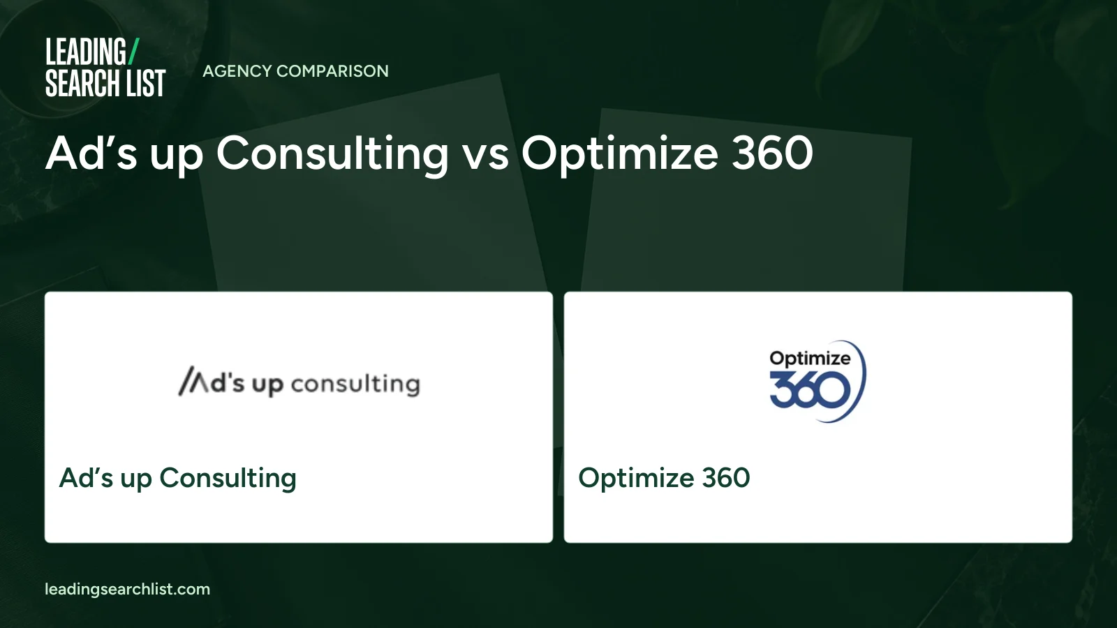 Ad’s up Consulting vs Optimize 360. Logos shown: Ad’s up Consulting, Optimize 360. Leading Search List.