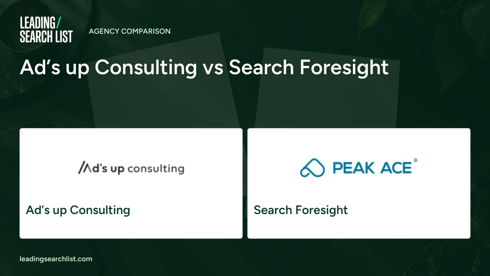 Ad’s up Consulting vs Search Foresight. Logos shown: Ad’s up Consulting, Search Foresight. Leading Search List.