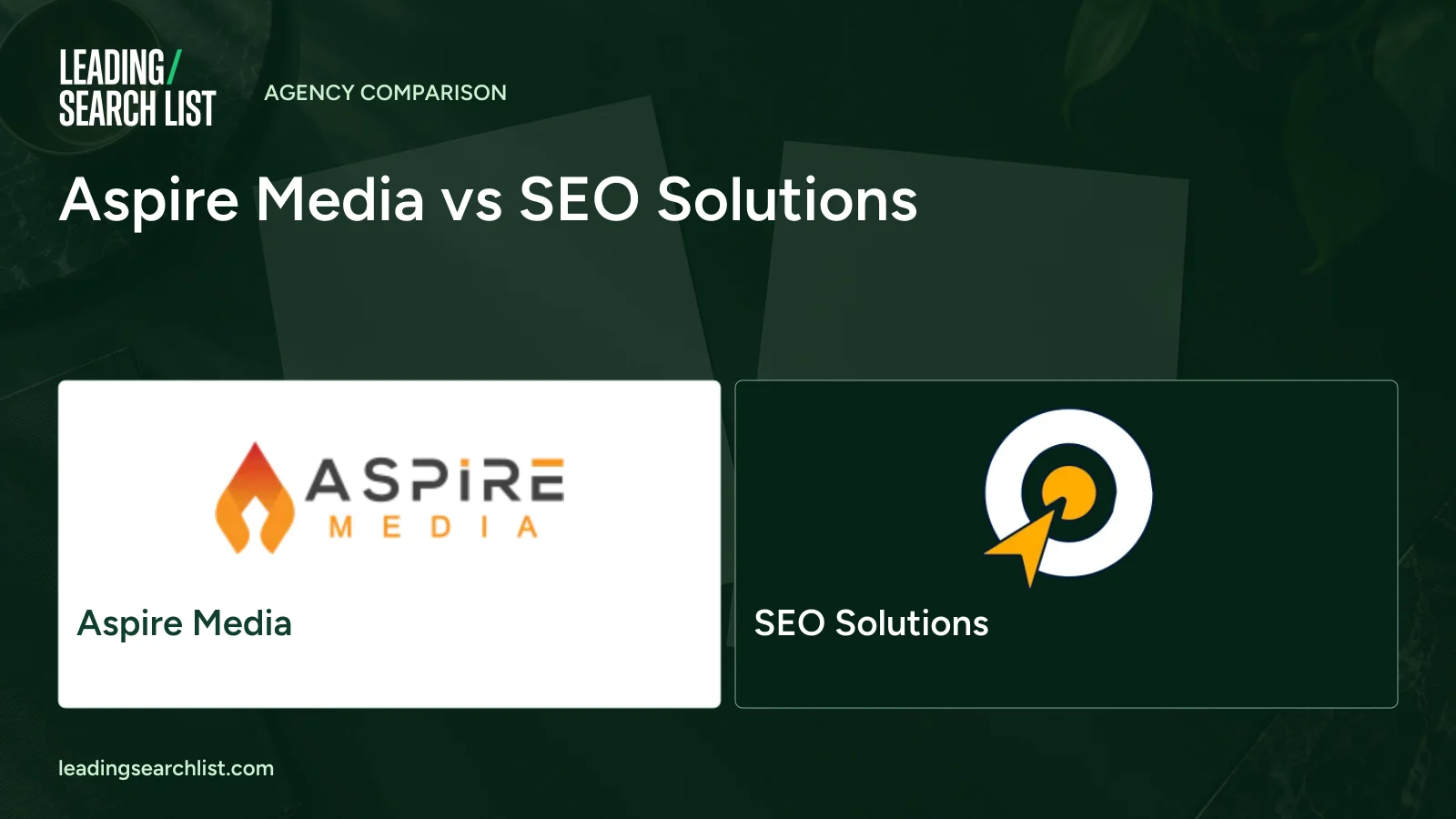 Aspire Media vs SEO Solutions. Logos shown: Aspire Media, SEO Solutions. Leading Search List.
