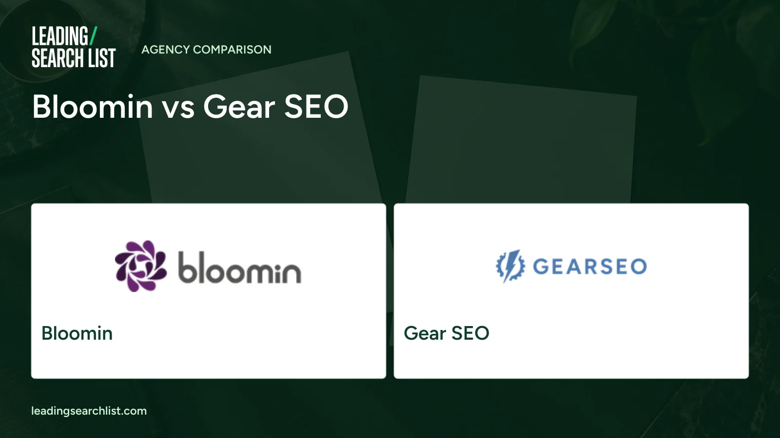 Bloomin vs Gear SEO. Logos shown: Bloomin, Gear SEO. Leading Search List.