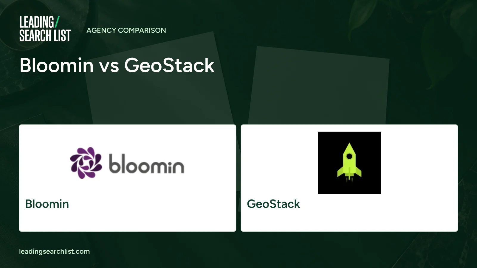 Bloomin vs GeoStack. Logos shown: Bloomin, GeoStack. Leading Search List.