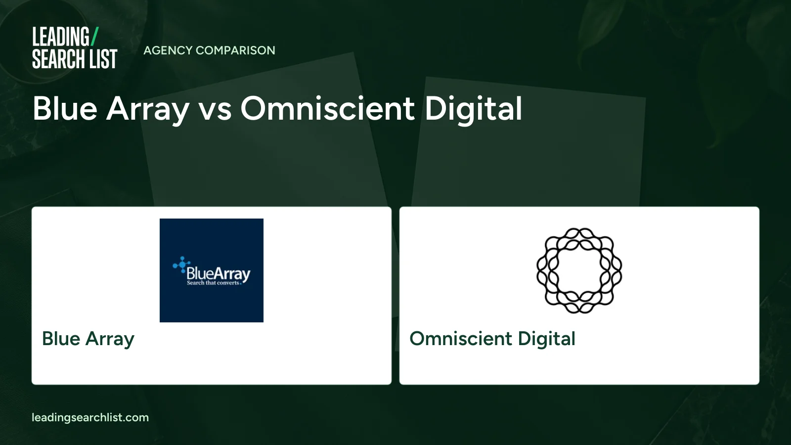 Blue Array vs Omniscient Digital. Logos shown: Blue Array, Omniscient Digital. Leading Search List.