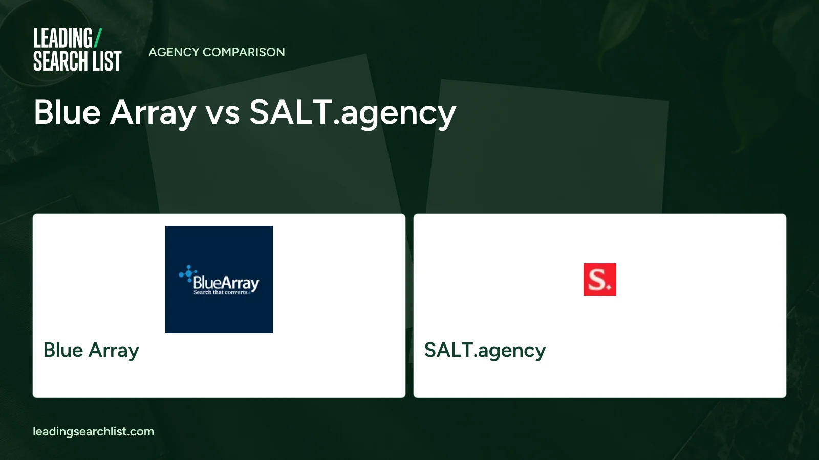 Blue Array vs SALT.agency. Logos shown: Blue Array, SALT.agency. Leading Search List.