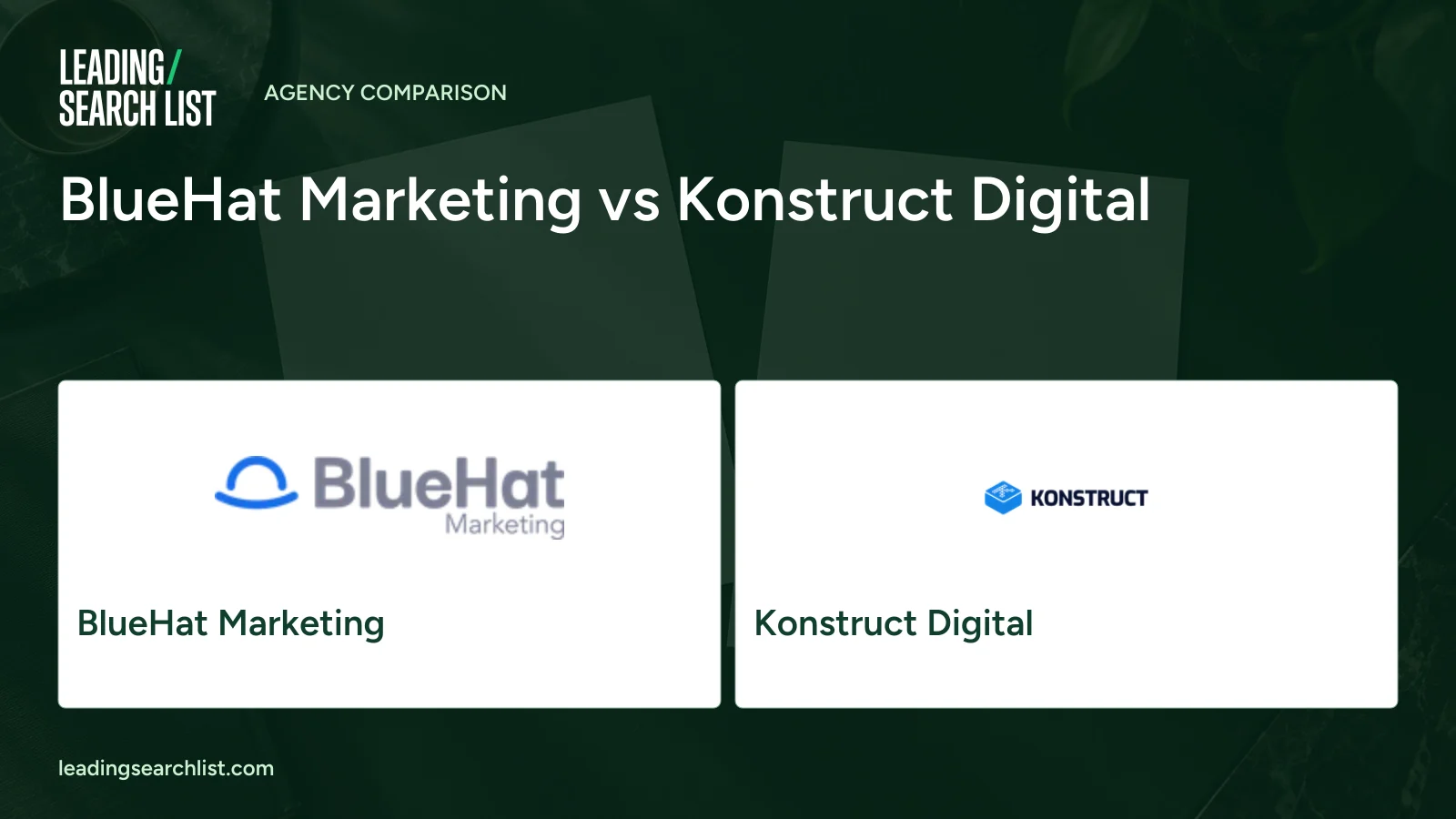 BlueHat Marketing vs Konstruct Digital. Logos shown: BlueHat Marketing, Konstruct Digital. Leading Search List.