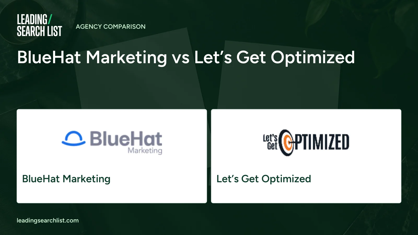 BlueHat Marketing vs Let’s Get Optimized. Logos shown: BlueHat Marketing, Let’s Get Optimized. Leading Search List.