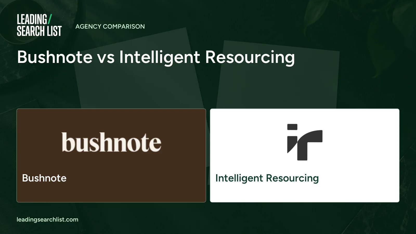 Bushnote vs Intelligent Resourcing. Logos shown: Bushnote, Intelligent Resourcing. Leading Search List.