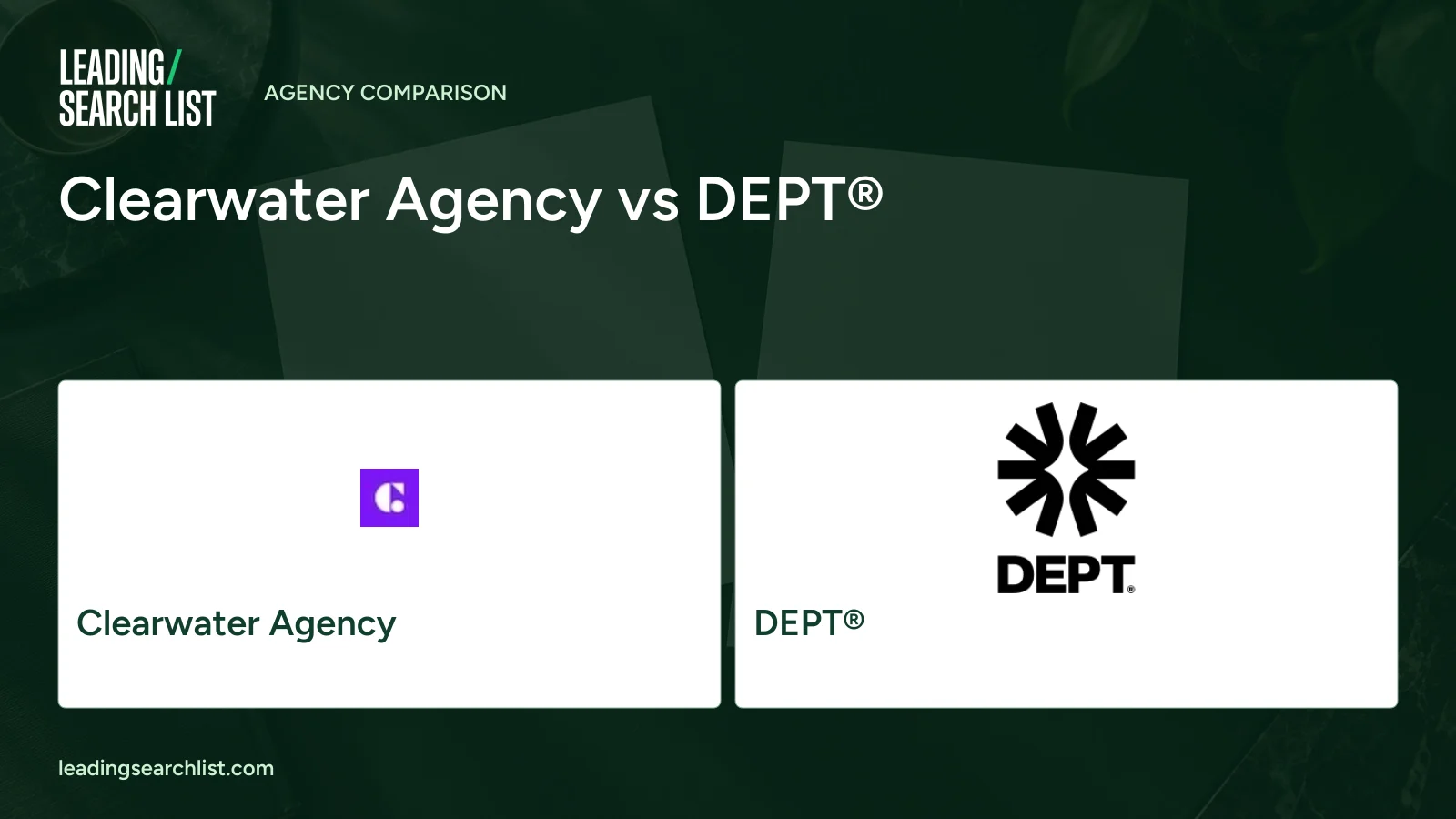 Clearwater Agency vs DEPT®. Logos shown: Clearwater Agency, DEPT®. Leading Search List.