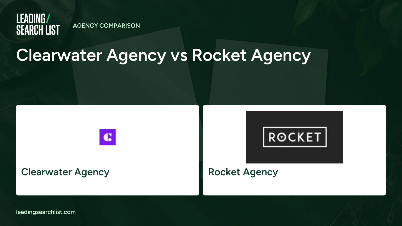 Clearwater Agency vs Rocket Agency. Logos shown: Clearwater Agency, Rocket Agency. Leading Search List.
