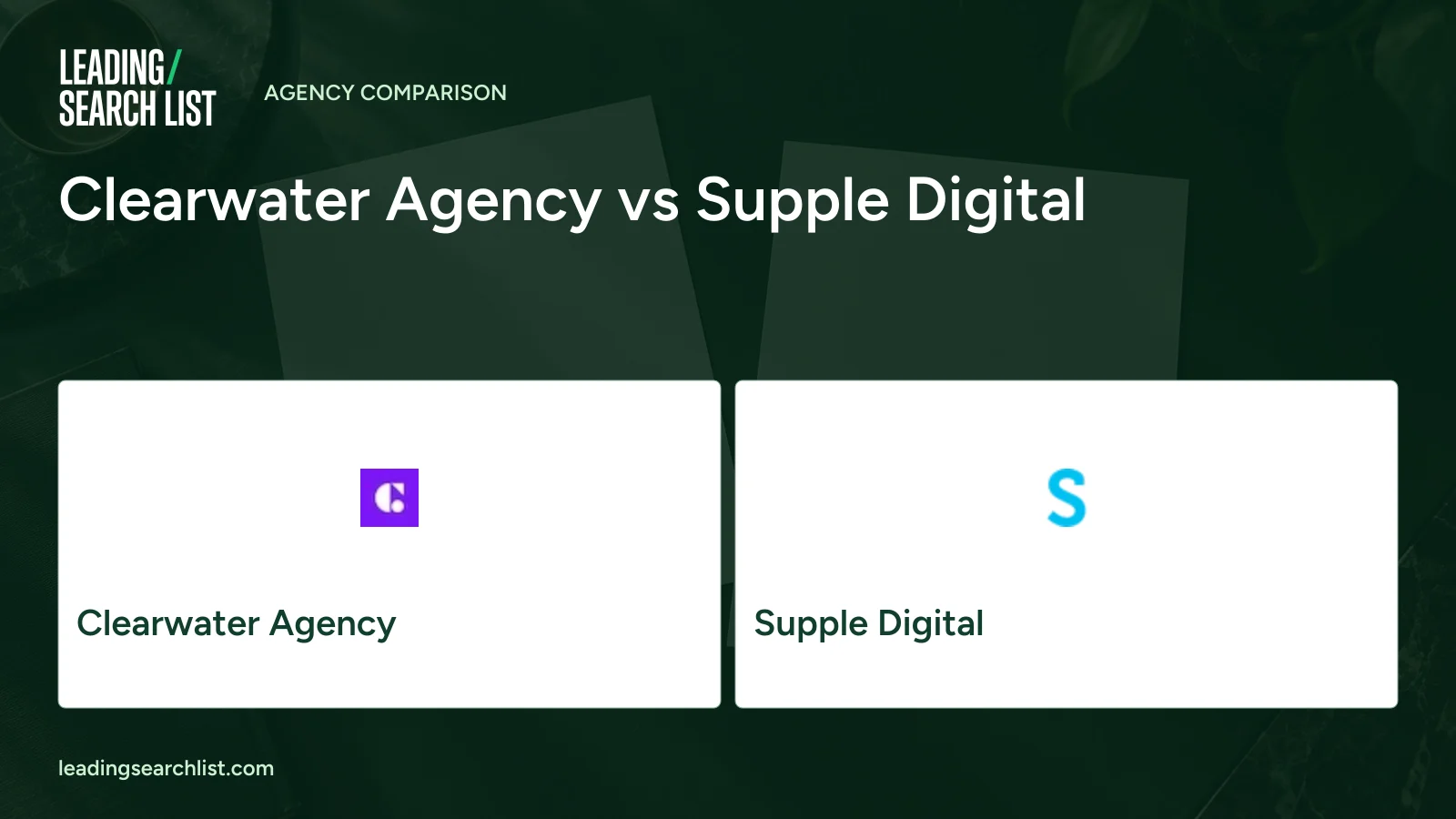 Clearwater Agency vs Supple Digital. Logos shown: Clearwater Agency, Supple Digital. Leading Search List.