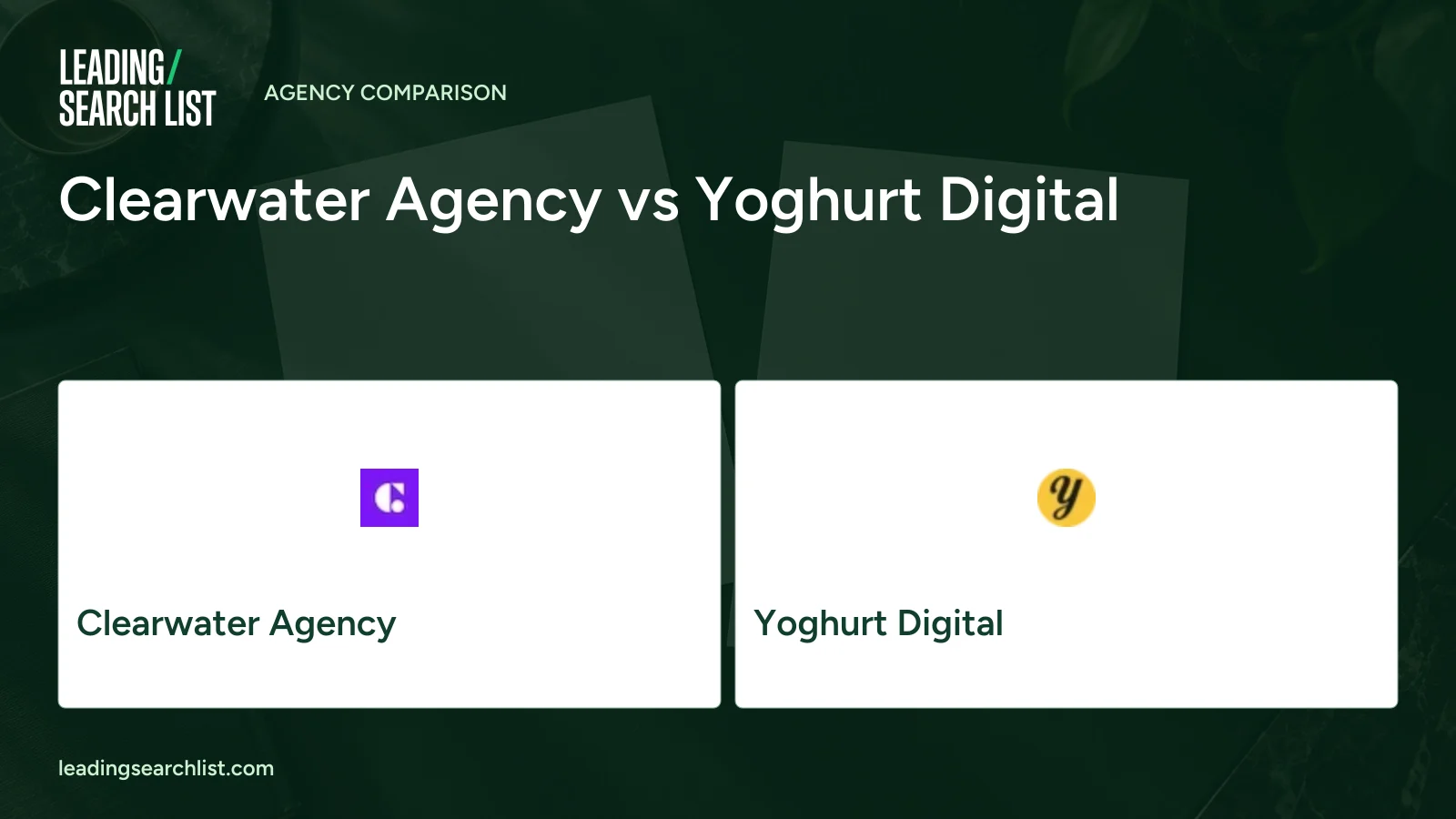 Clearwater Agency vs Yoghurt Digital. Logos shown: Clearwater Agency, Yoghurt Digital. Leading Search List.