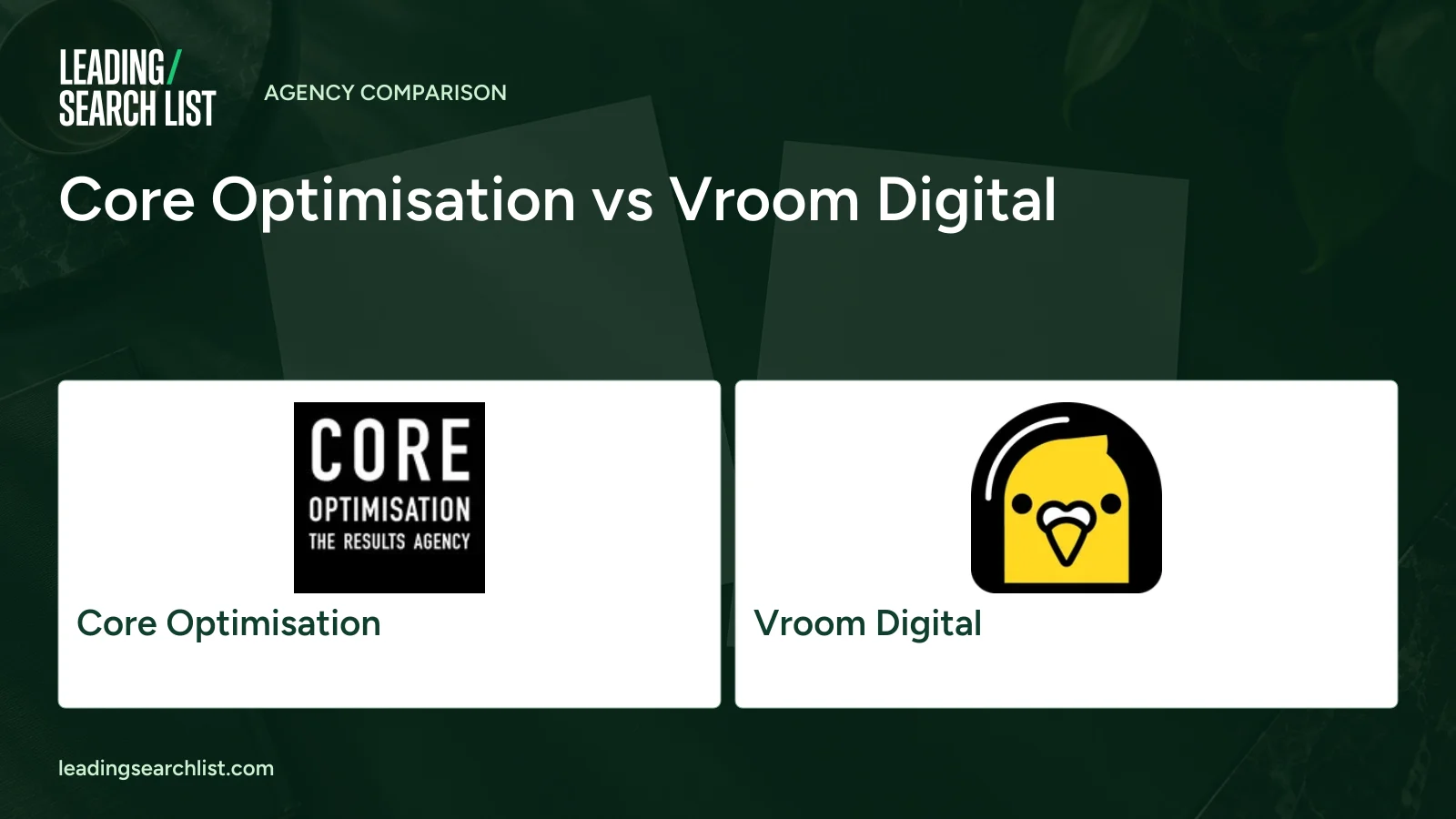 Core Optimisation vs Vroom Digital. Logos shown: Core Optimisation, Vroom Digital. Leading Search List.