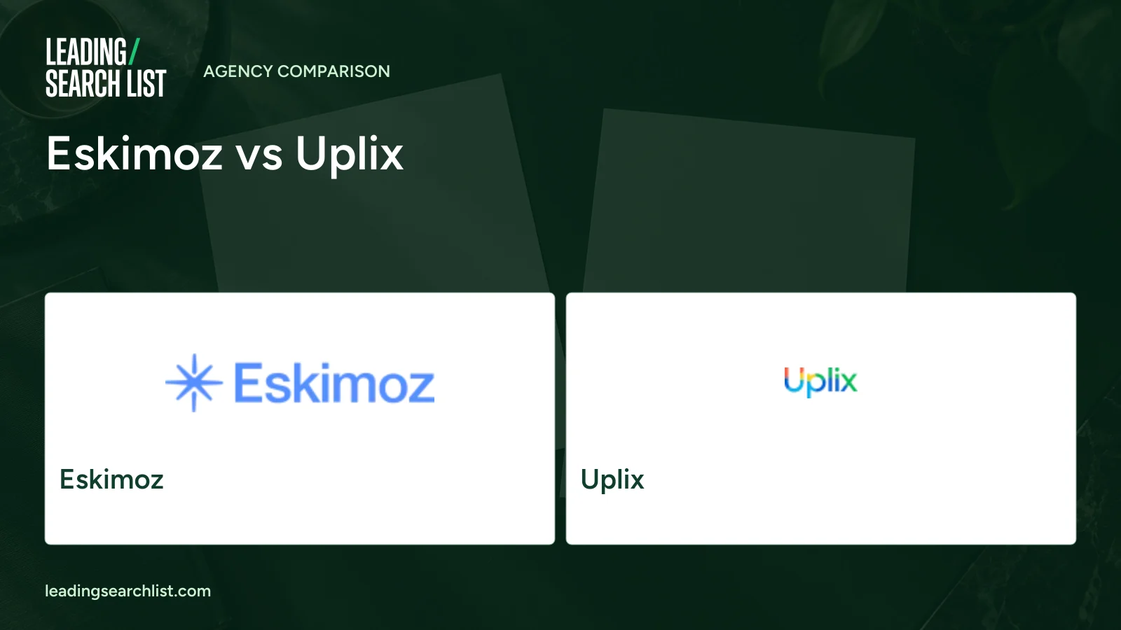 Eskimoz vs Uplix. Logos shown: Eskimoz, Uplix. Leading Search List.