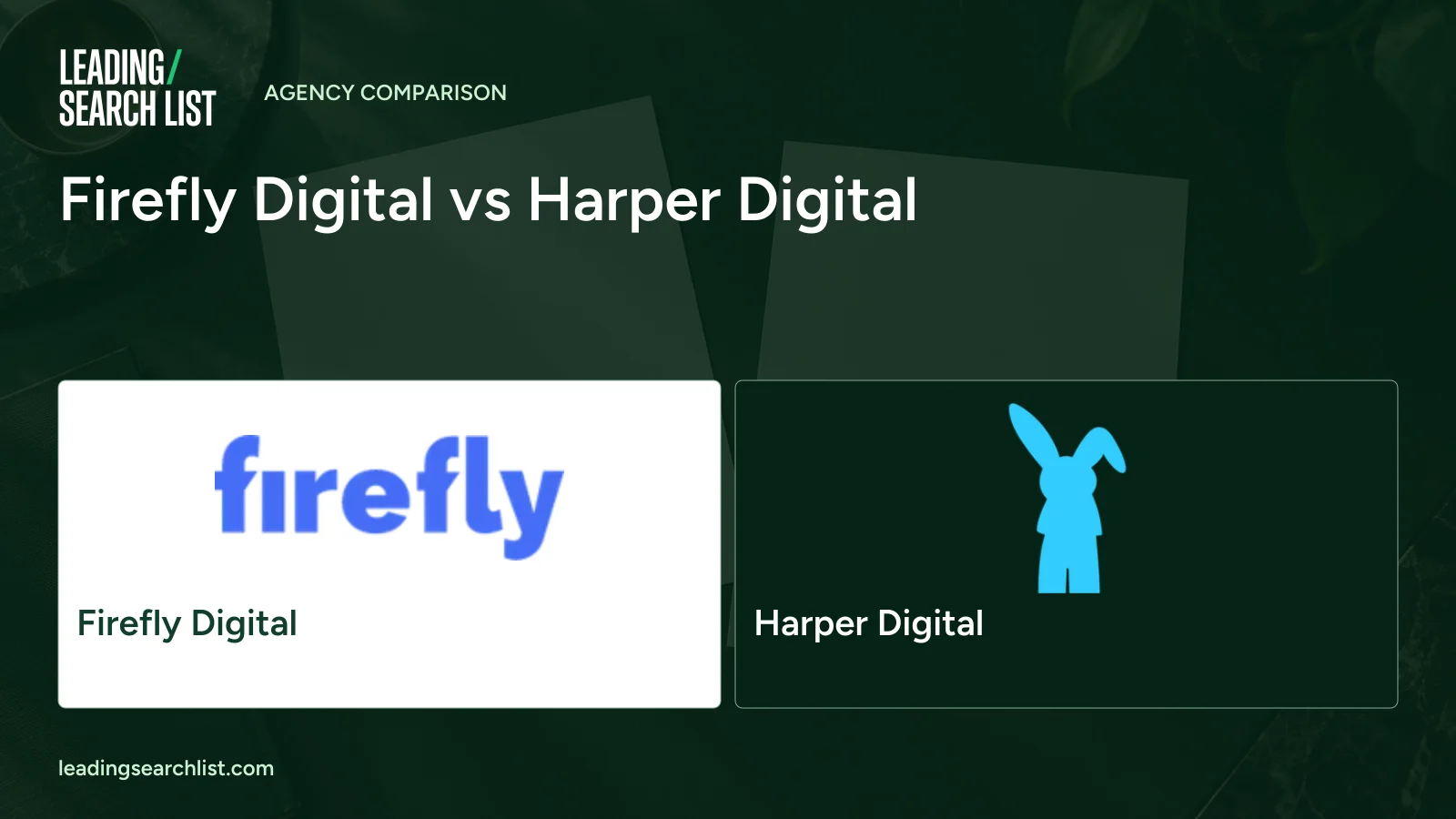 Firefly Digital vs Harper Digital. Logos shown: Firefly Digital, Harper Digital. Leading Search List.