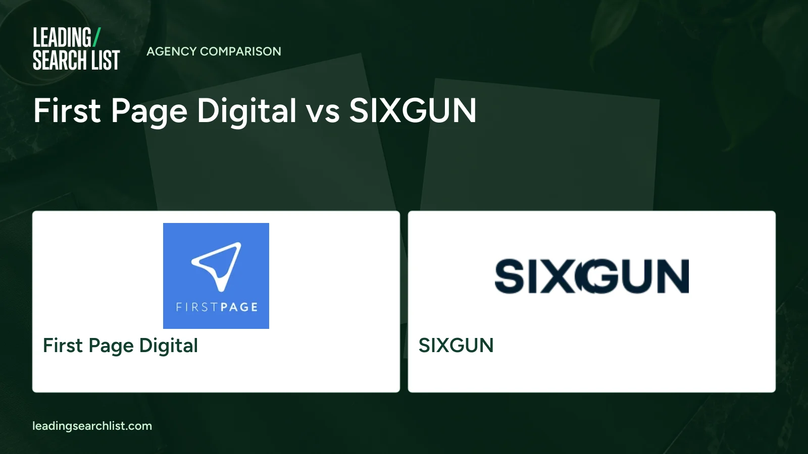 First Page Digital vs SIXGUN. Logos shown: First Page Digital, SIXGUN. Leading Search List.
