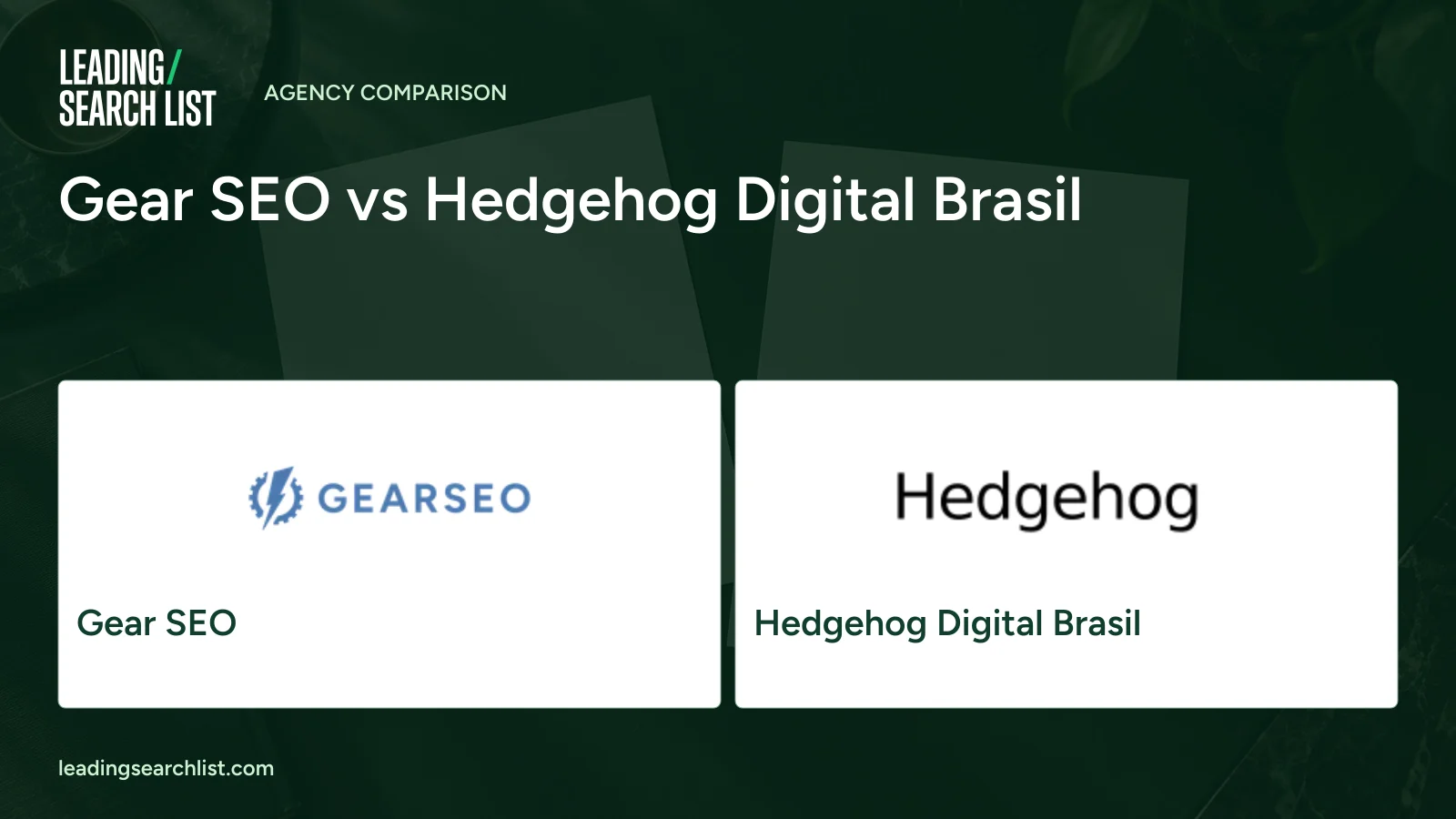 Gear SEO vs Hedgehog Digital Brasil. Logos shown: Gear SEO, Hedgehog Digital Brasil. Leading Search List.