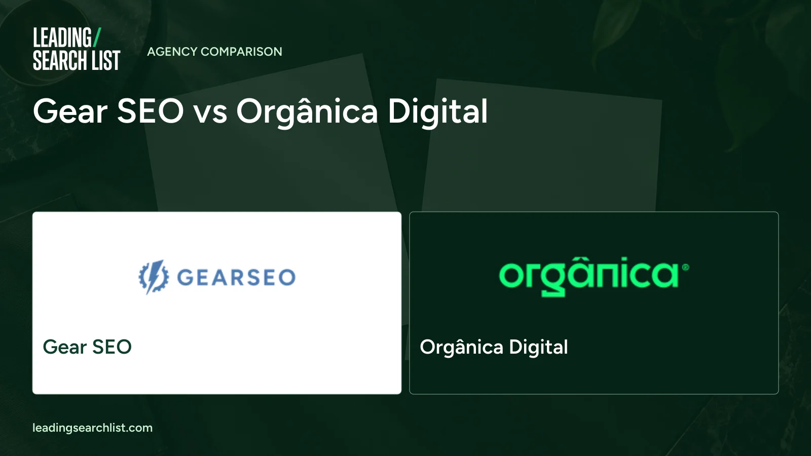 Gear SEO vs Orgânica Digital. Logos shown: Gear SEO, Orgânica Digital. Leading Search List.