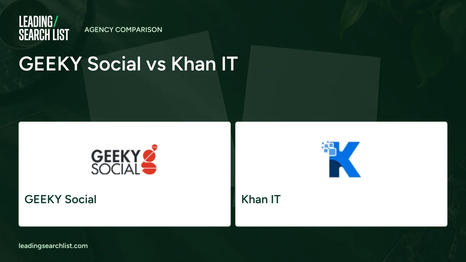GEEKY Social vs Khan IT. Logos shown: GEEKY Social, Khan IT. Leading Search List.