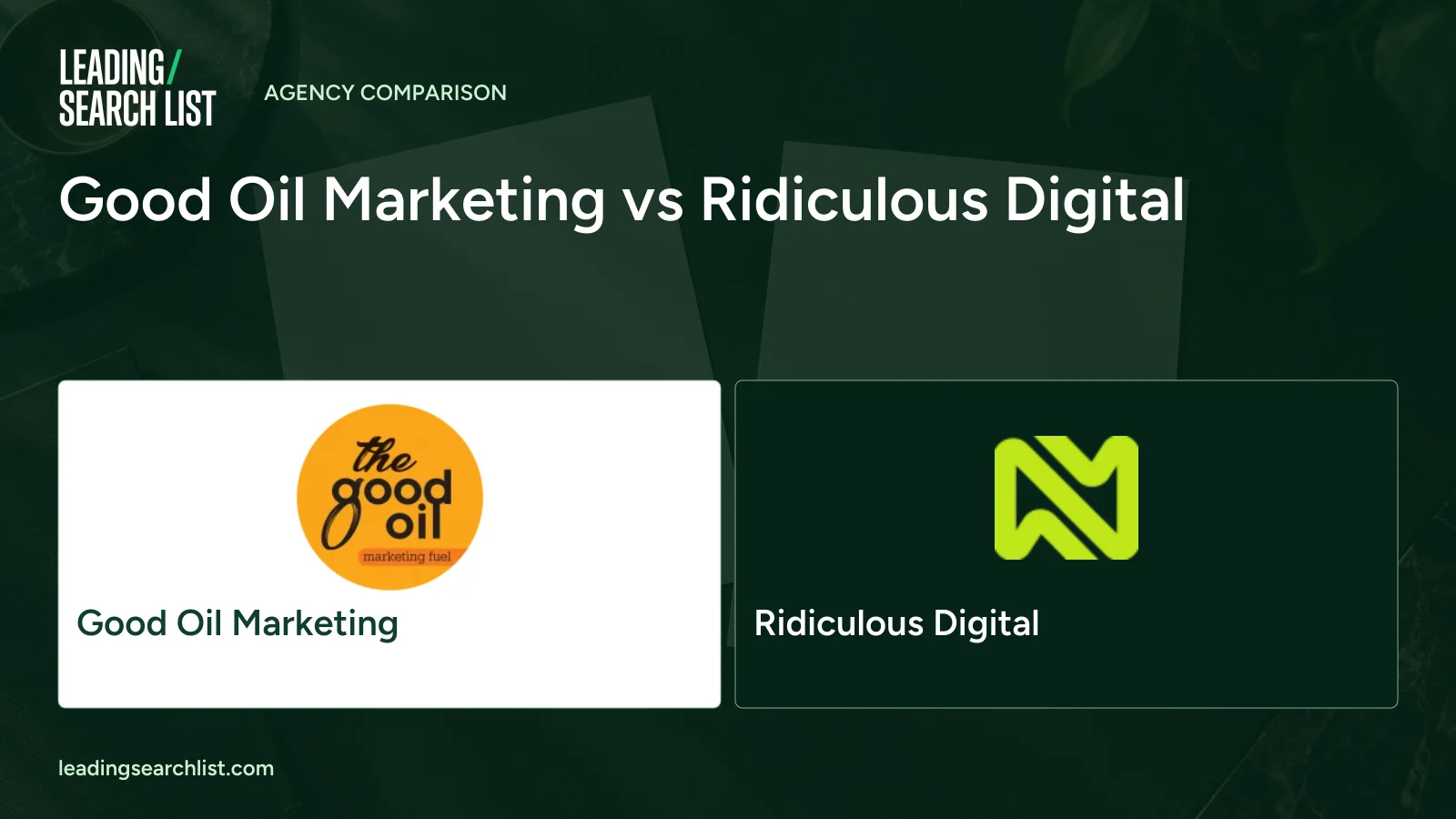 Good Oil Marketing vs Ridiculous Digital. Logos shown: Good Oil Marketing, Ridiculous Digital. Leading Search List.