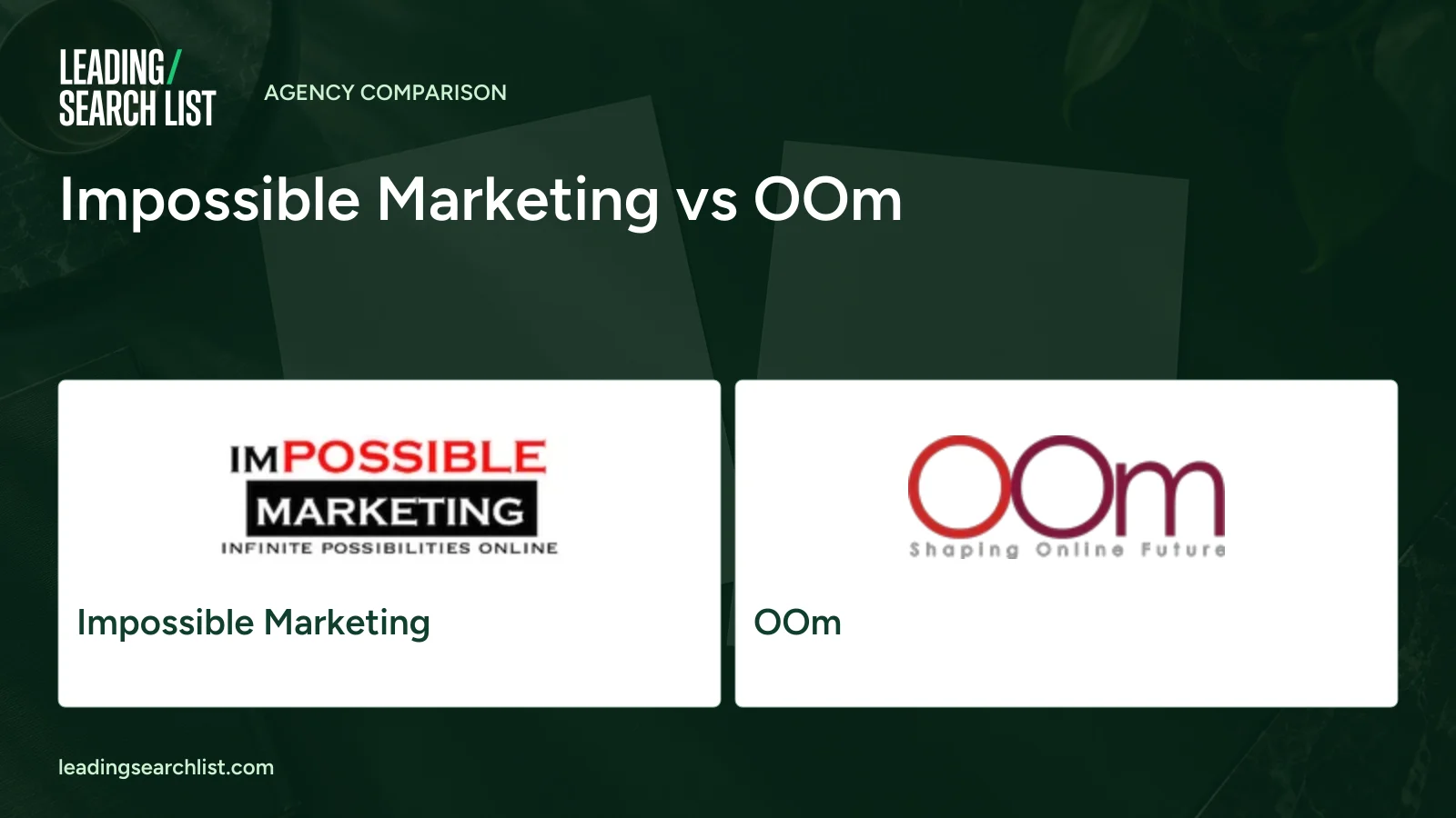 Impossible Marketing vs OOm. Logos shown: Impossible Marketing, OOm. Leading Search List.