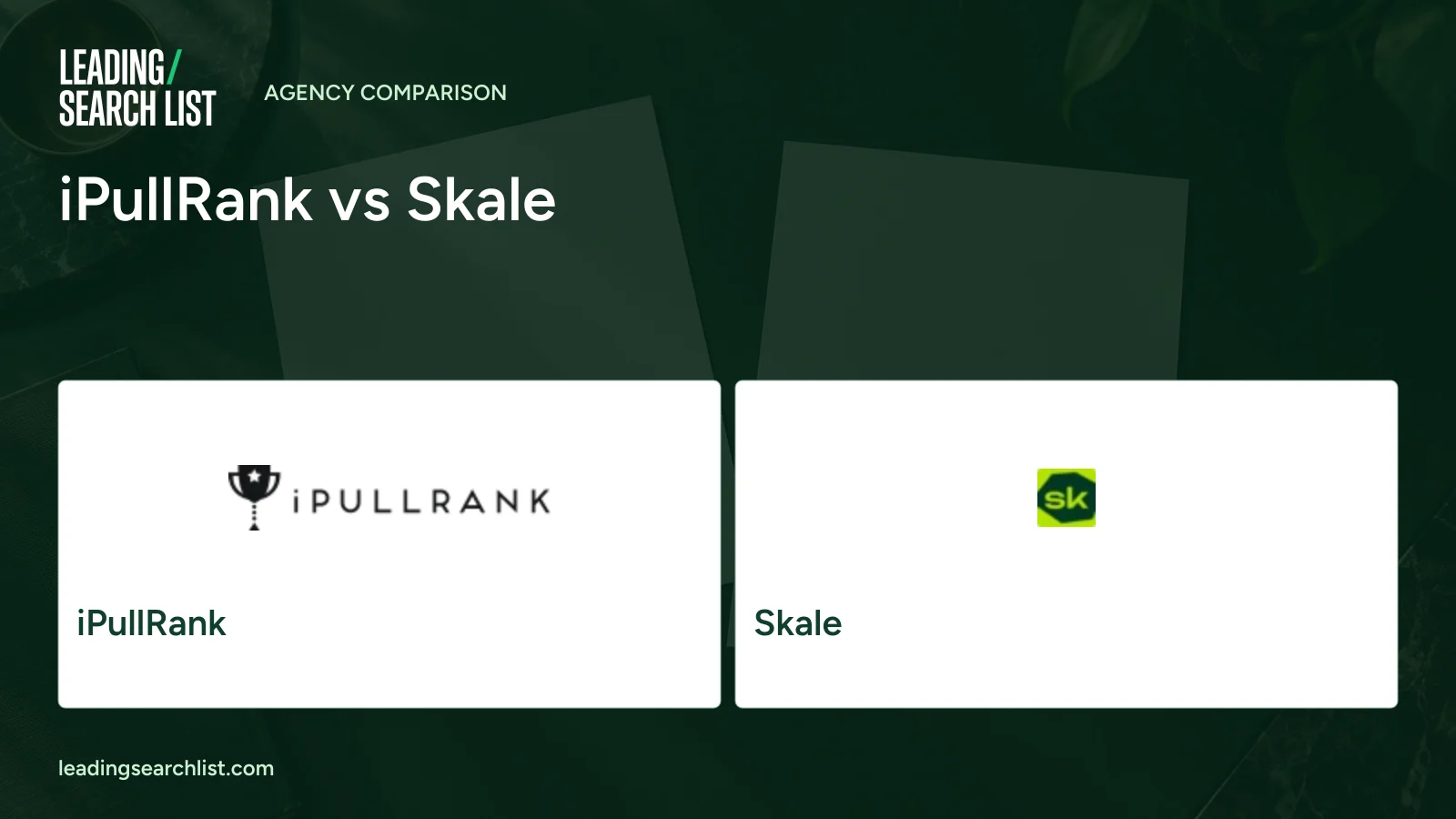 iPullRank vs Skale. Logos shown: iPullRank, Skale. Leading Search List.