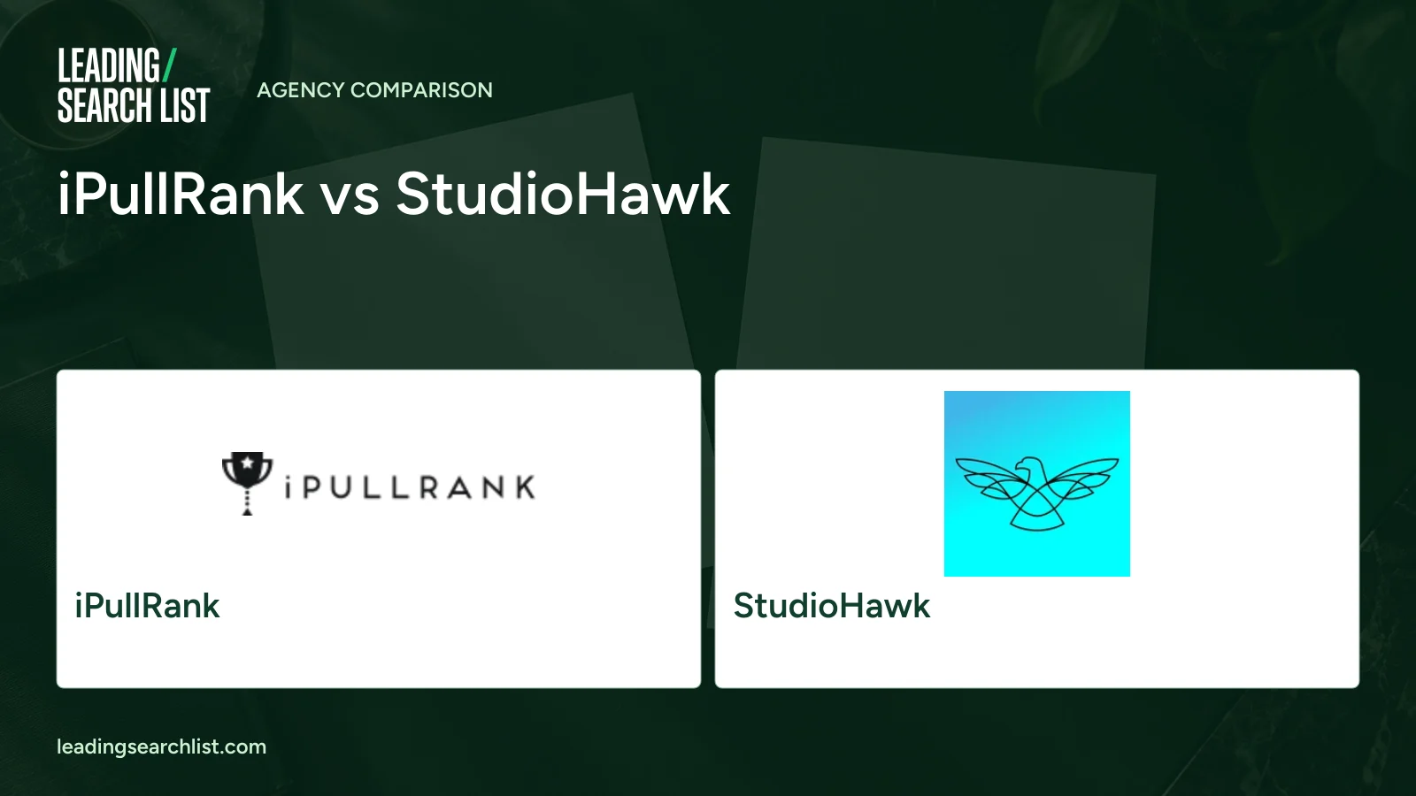 iPullRank vs StudioHawk. Logos shown: iPullRank, StudioHawk. Leading Search List.