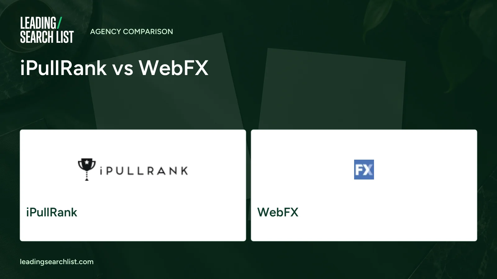 iPullRank vs WebFX. Logos shown: iPullRank, WebFX. Leading Search List.