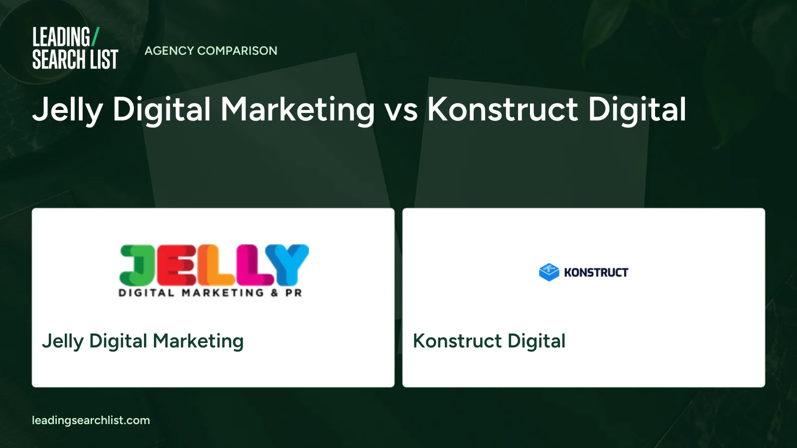 Jelly Digital Marketing vs Konstruct Digital. Logos shown: Jelly Digital Marketing, Konstruct Digital. Leading Search List.